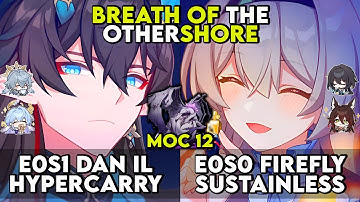 Memory of Chaos 12 | E0S1 Dan heng IL Hypercarry & E0S0 Firefly Sustainless | MOC 12 | HSR