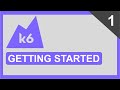K6 Beginner Tutorial 1 | Getting Started 🔥