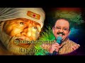 #Baba oru karunalayam # Tamil_Songs_ mp3_#S.P.B.# Songs