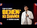 Behen ki shaadi  stand up comedy ft aashish solanki