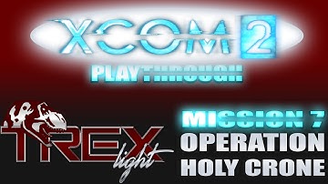 XCOM 2 Playthrough -  Mission 7: #TeamDeadPrez