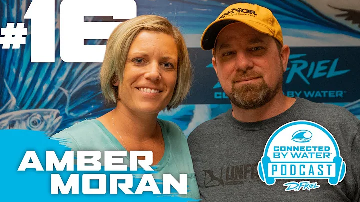 D.Friel - Connected By Water Podcast #16 - Amber M...
