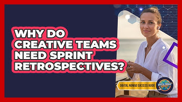 Why Do Creative Teams Need Sprint Retrospectives?
