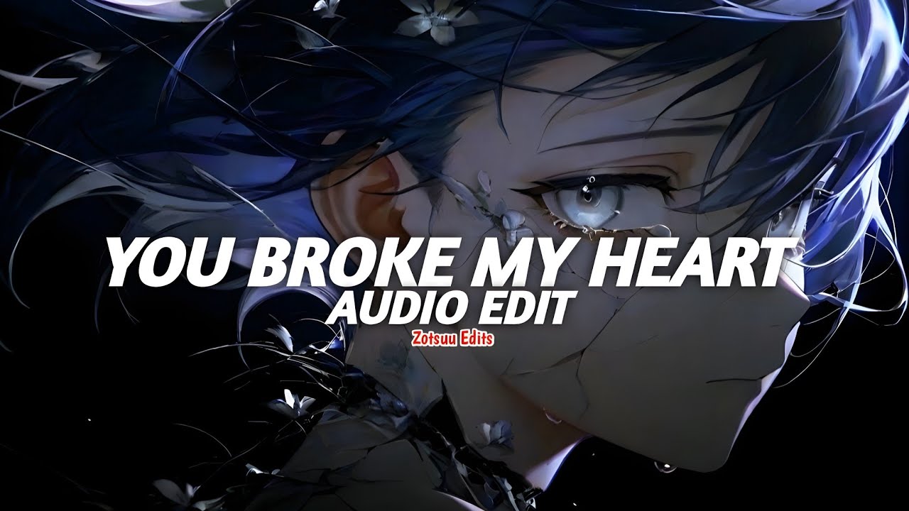 you broke my heart - kobzx2z & myla [edit audio] - YouTube