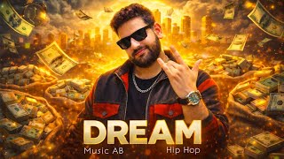 DREAM - Music AB | Hip Hop 2026 | New Song