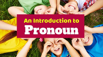 Introduction to Pronoun | What is a Pronoun?