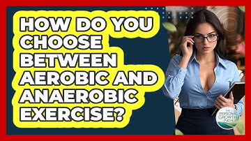 How Do You Choose Between Aerobic And Anaerobic Exercise? - The Personal Growth Path