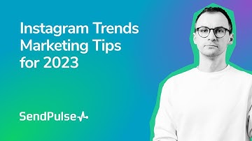 Instagram Trends and Marketing Tips for 2023