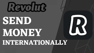 How to Send Money Internationally on Revolut | 2023