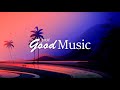 Just good music 247  best remixes of popular songs autumn hits 