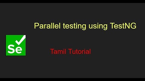 How to do Parallel testing using TestNG | Execute your test in parallel using TestNG