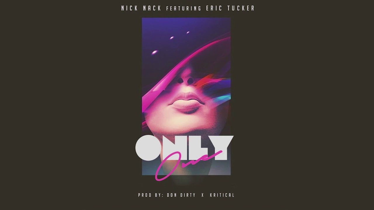 Nick Nack - Only One (Audio) ft. Eric Tucker - YouTube