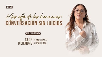 Más allá de las hormonas: Conversación sin juicios