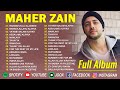 Maher Zain Full Album | Kumpulan Lagu Terbaik Maher Zain Populer 2024 | Rahmatun Lil