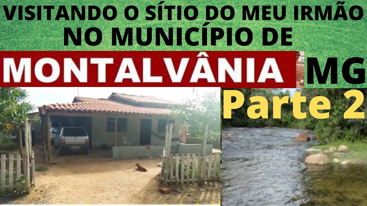 VISITANDO O SÍTIO DO MEU IRMÃO EM MONTALVÂNIA/MG. PARTE 2