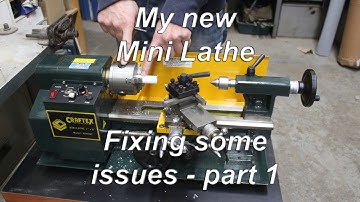 Never Too Late To Get a Mini LatHe - Part 1 - Troubleshooting Play Issues