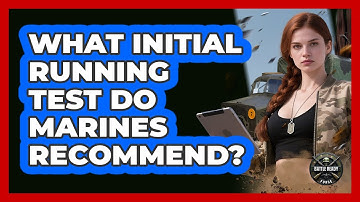 What Initial Running Test Do Marines Recommend?