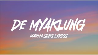 Video thumbnail of "De Myalung | ft Hla Ching Ching | Marma Song lyrics Video"