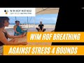 Wim hof guided breathing 4 rounds with visualisation for stress reduction by certified instructor