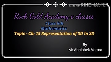class 8 th Mathematics Ch-15 Representation of 3D in 2D By Mr. Abhishek Verma