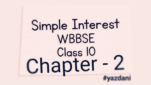 Simple Interest  for class X (10) solved all questions | chapter 2 | WBBSE | #important #10thclass