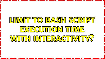 Ubuntu: Limit to bash script execution time with interactivity?