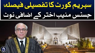 Detailed decision of the Supreme Court, Additional notes by Justice Muneeb Akhtar &ndash; Aaj News