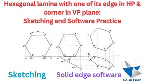 Hexagonal lamina with one edge on HP & corner in VP : Sketching and Software Practice