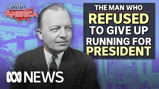 Meet the man who refused to give up on becoming US President | Planet America | ABC News