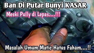 Pully Di Lepas - Ban Belakang Di Putar Tetap Bunyi Kasar, Berarti apa masalahnya....???