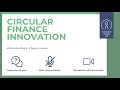 Circular Finance Innovation Webinar 10 February 2022