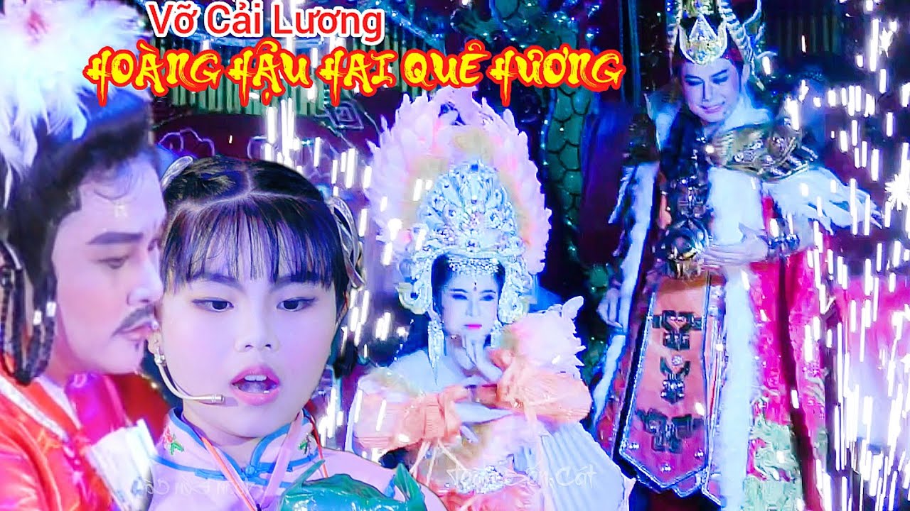 Trọn tuồng cải lương HOÀNG HẬU HAI QUÊ HƯƠNG St Cố Ns Bạch Mai | Đoàn cải lương Huỳnh Long Biểu Diễn