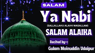 Ya Nabi Salam Alayka Ya Rasul Salam Alayka Gulam Moinuddin Udaipur Udaipur Naat Khwan 