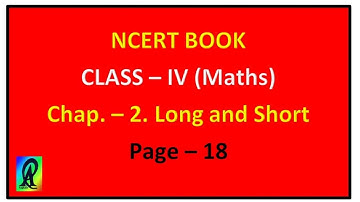 NCERT Class 4 maths, chap 2. Long and Short, page 18