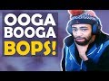 OOGA BOOGA BOPS!