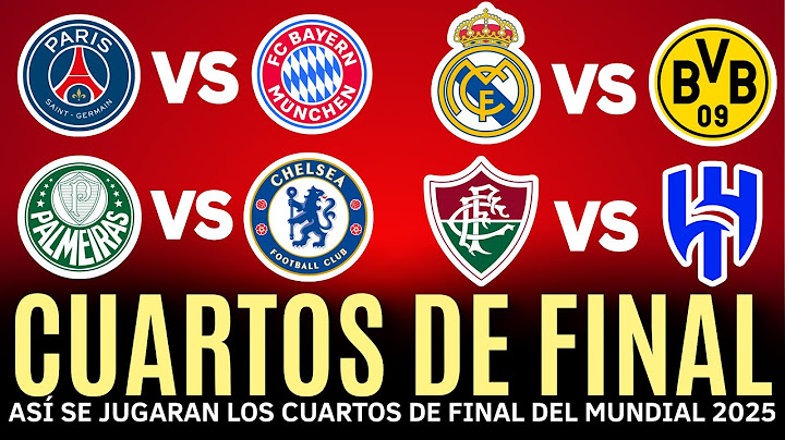 🔥🔥 ASÍ se JUGARÁN los CUARTOS DE FINAL del MUNDIAL de CLUBES 2025