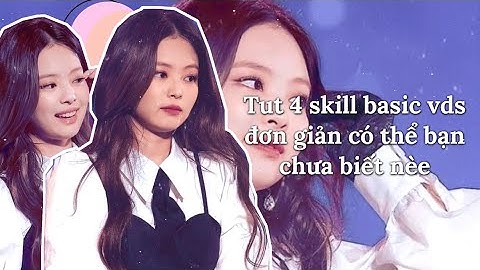 [Tut skill vds part 1]Tut 4 skill basic vds thường siu siu đơn giản và dễ làm nè💞//#BơTutorial