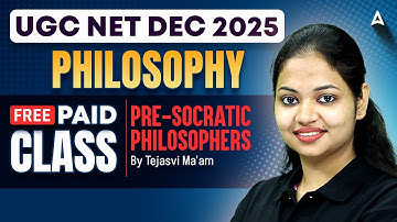 UGC NET Dec 2025 | UGC NET Philosophy Free Paid Class Pre- Socratic Philosophers By Tejasvi Ma