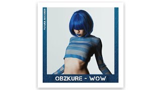 Obzkure- WOW [Futura Records] Resimi