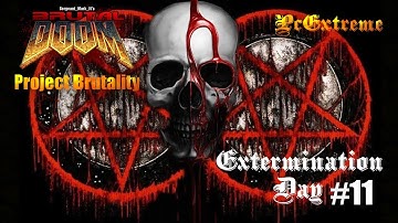 PROJECT BRUTALITY 3.0 - NEW MAP: ⛧Extermination Day ( #11 )