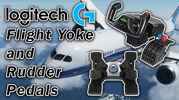 Logitech Yoke System and Rudder Pedal Unboxing/Physical Setup
