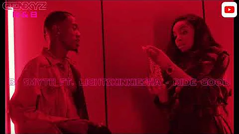 B. Smyth ft. Lightskinkiesha - Ride Good