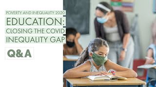Education: Closing the COVID Inequality Gap - Q&A