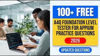 100  Free A4Q Foundation Level Tester for Appium Practice Questions: Pass the Certification Exam Now