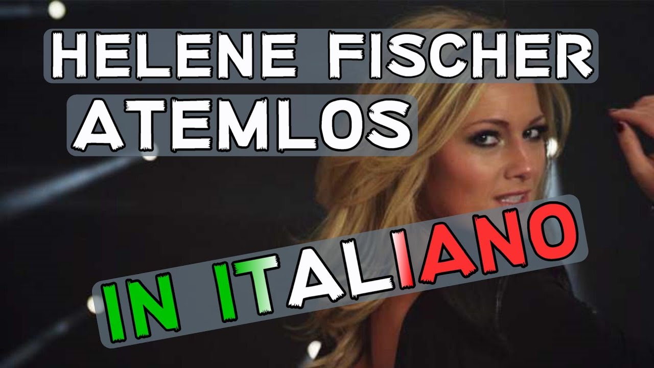 Helene Fischer - Atemlos durch die Nacht (Traduzione in italiano) Helene Fischer - Atemlos durch die Nacht (Traduzione in italiano)