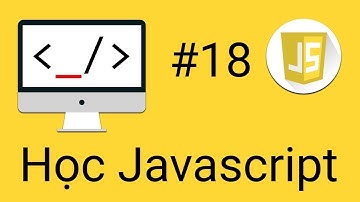 Javascript DOM - #18 - Thao tác với thuộc tính HTML bằng Javascript