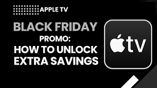 Apple TV+ Black Friday 2026 | How to Unlock Extra Savings