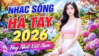 Nhạc Sống Hà Tây 2026 Mới Ra Lò KHÔNG QUẢNG CÁO | Nhạc Sống Thôn Quê Cha Cha Cha Hay Nhất Việt Nam
