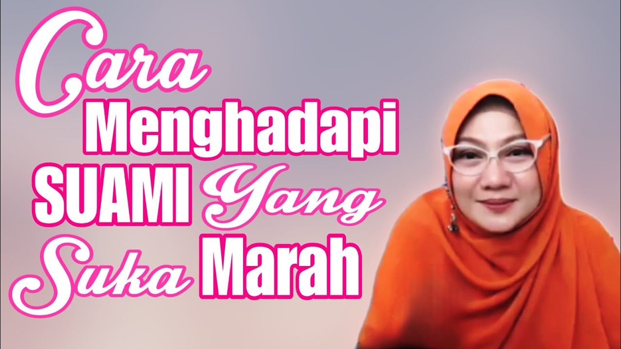 Cara menghadapi suami yang suka marah dan suka berbohong - tanya jawab bersama dr Aisah Dahlan CMHt