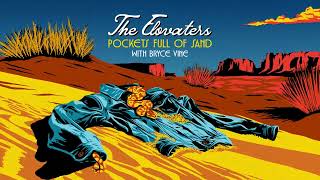 The Elovaters - Pockets Full Of Sand Official Audio